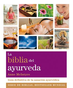 BIBLIA DEL AYURVEDA, LA | 9788484454281 | MCINTYRE, ANNE | Galatea Llibres | Llibreria online de Reus, Tarragona | Comprar llibres en català i castellà online