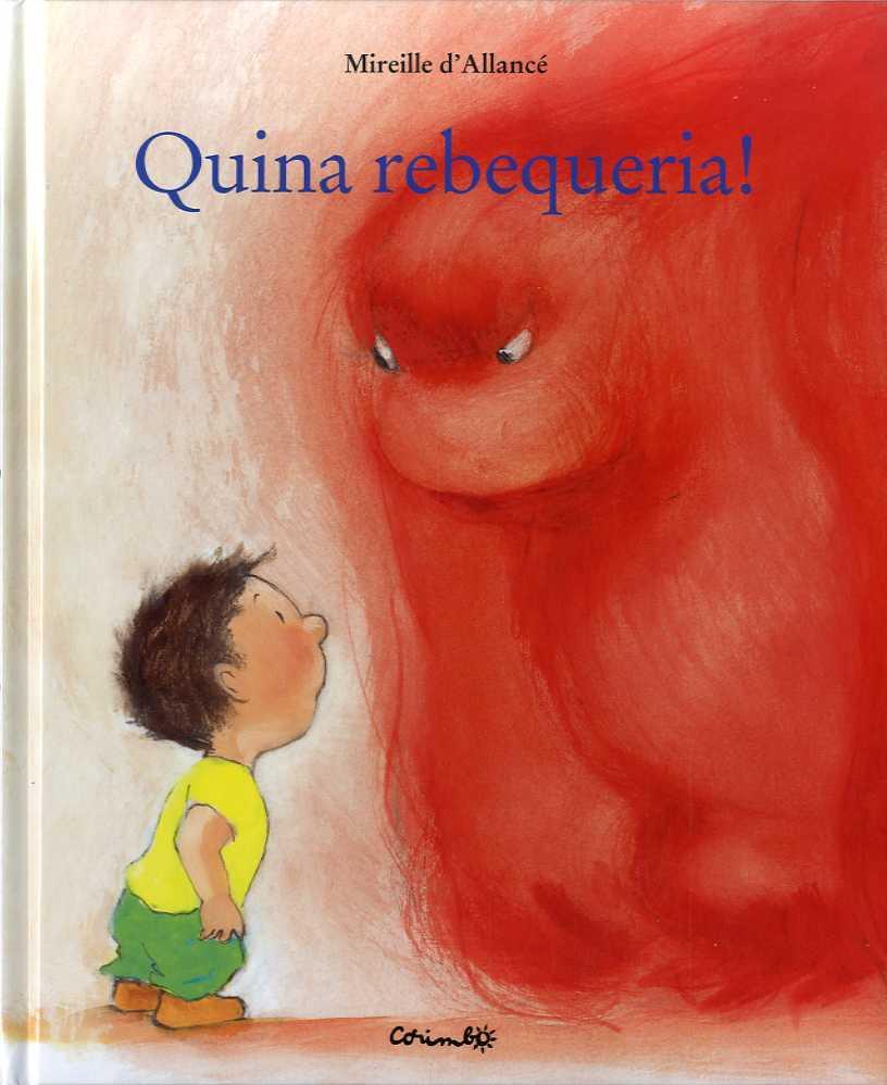 QUINA REBEQUERIA! | 9788484705741 | MIREILLE D'ALLANCÉ | Galatea Llibres | Llibreria online de Reus, Tarragona | Comprar llibres en català i castellà online