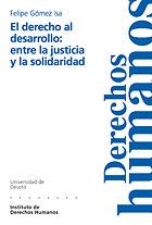 DERECHO AL DESARROLLO: ENTRE LA JUSTICIA Y LA SOLIDARIDAD | 9788474855746 | GOMEZ ISA, FELIPE | Galatea Llibres | Llibreria online de Reus, Tarragona | Comprar llibres en català i castellà online