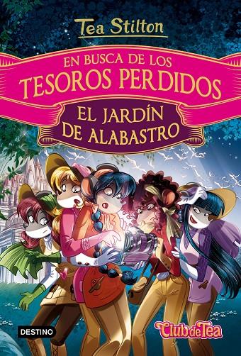 EL JARDÍN DE ALABASTRO (EN BUSCA DE LOS TESOROS PERDIDOS, 1) | 9788408169260 | STILTON, TEA | Galatea Llibres | Llibreria online de Reus, Tarragona | Comprar llibres en català i castellà online