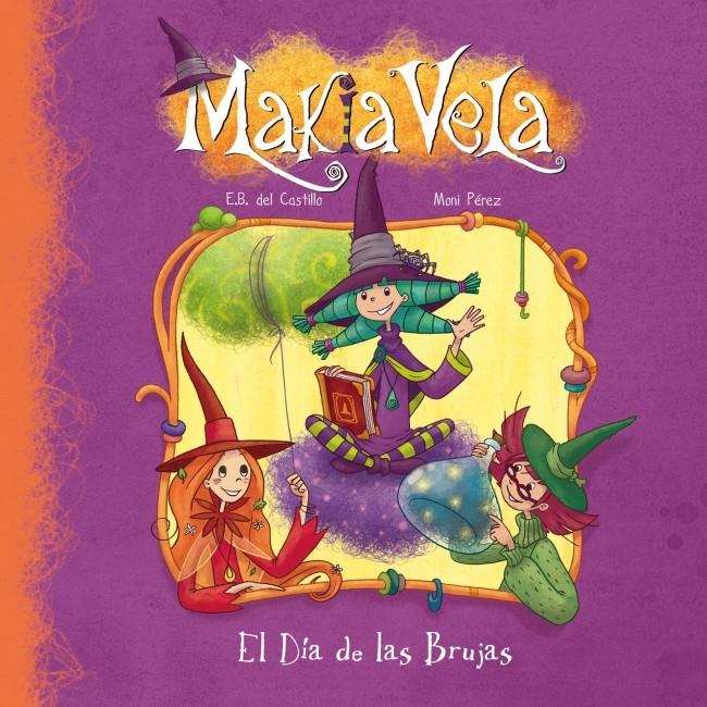 MAKIA VELA. EL DIA DE LAS BRUJAS | 9788448833336 | DEL CASTILLO / PEREZ | Galatea Llibres | Llibreria online de Reus, Tarragona | Comprar llibres en català i castellà online