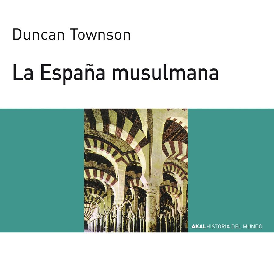 ESPAÑA MUSULMANA,LA | 9788476005460 | TOWNSON, DUNCAN | Galatea Llibres | Llibreria online de Reus, Tarragona | Comprar llibres en català i castellà online