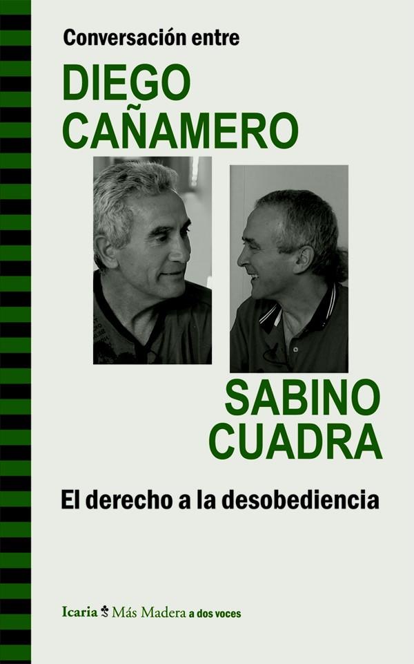 CONVERSACIÓN ENTRE DIEGO CAÑAMERO Y SABINO CUADRA. EL DERECHO A LA DESOBEDIENCIA | 9788498885293 | CAÑAMERO VALLE, DIEGO/CUADRA LASARTE, SABINO | Galatea Llibres | Llibreria online de Reus, Tarragona | Comprar llibres en català i castellà online