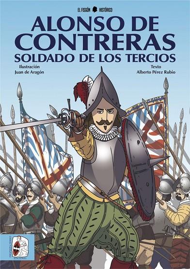 ALONSO DE CONTRERAS, SOLDADO DE LOS TERCIOS | 9788494826528 | PEREZ RUBIO, ALBERTO | Galatea Llibres | Llibreria online de Reus, Tarragona | Comprar llibres en català i castellà online