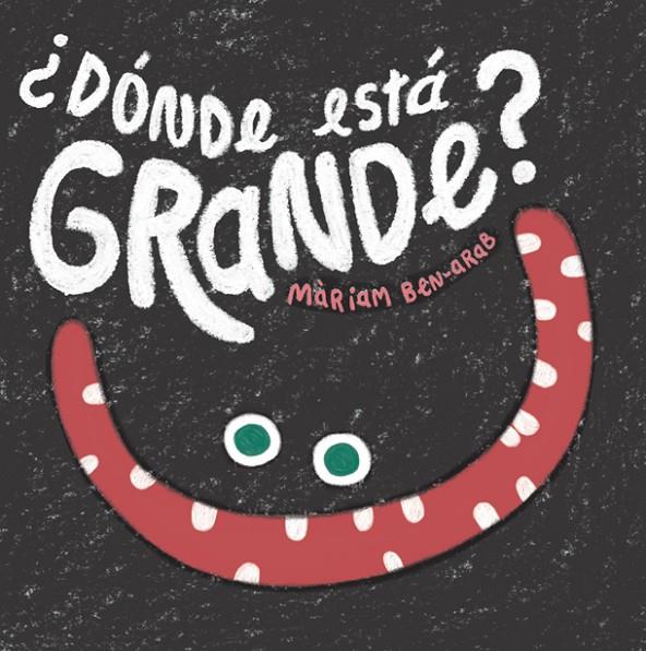 DÓNDE ESTÁ GRANDE? | 9788424665081 | BEN-ARAB, MÀRIAM | Galatea Llibres | Llibreria online de Reus, Tarragona | Comprar llibres en català i castellà online