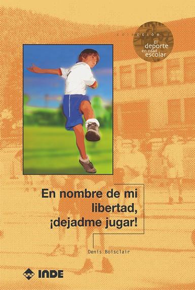 EN NOMBRE DE MI LIBERTAD, DEJADME JUGAR! | 9788497290869 | BOISCLAIR, DENIS | Galatea Llibres | Llibreria online de Reus, Tarragona | Comprar llibres en català i castellà online