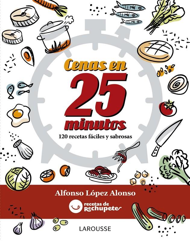 FÓRMULA RECHUPETE. CENAS EN 25 MINUTOS | 9788416124930 | LÓPEZ ALONSO, ALFONSO | Galatea Llibres | Llibreria online de Reus, Tarragona | Comprar llibres en català i castellà online