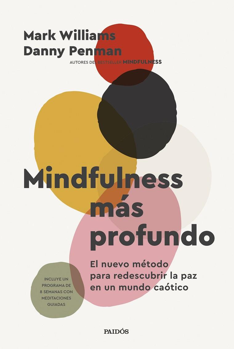 MINDFULNESS MÁS PROFUNDO | 9788449343247 | WILLIAMS, MARK/PENMAN, DANNY | Galatea Llibres | Librería online de Reus, Tarragona | Comprar libros en catalán y castellano online