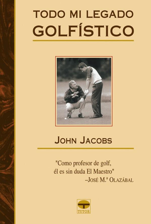 TODO MI LEGADO GOLFISTICO | 9788479025779 | JACOBS, JOHN | Galatea Llibres | Llibreria online de Reus, Tarragona | Comprar llibres en català i castellà online