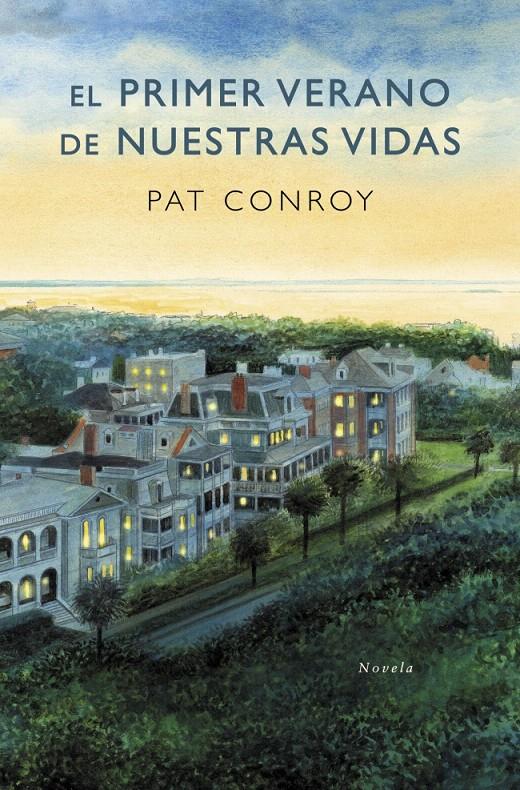 PRIMER VERANO DE NUESTRAS VIDAS | 9788425344220 | CONROY, PAT | Galatea Llibres | Llibreria online de Reus, Tarragona | Comprar llibres en català i castellà online