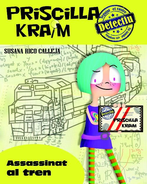 PRISCILLA KRAIM 1. ASSASSINAT AL TREN | 9788494245756 | RICO CALLEJA, SUSANA | Galatea Llibres | Librería online de Reus, Tarragona | Comprar libros en catalán y castellano online