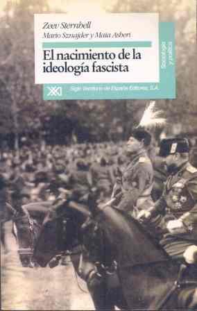 NACIMIENTO DE LA IDEOLOGIA FASCISTA, EL | 9788432308550 | STERNHELL, ZEEV/SZNAJDER, MARIO/ASHERI, MAIA | Galatea Llibres | Librería online de Reus, Tarragona | Comprar libros en catalán y castellano online