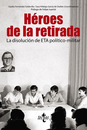 HEROES DE LA RETIRADA LA DISOLUCIÓN DE ETA POLÍTICO-MILITAR | 9788430986354 | AA.VV | Galatea Llibres | Llibreria online de Reus, Tarragona | Comprar llibres en català i castellà online