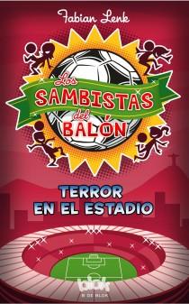 LOS SAMBISTAS DEL BALÓN. TERROR EN EL ESTADIO | 9788415579922 | LENK, FABIAN | Galatea Llibres | Llibreria online de Reus, Tarragona | Comprar llibres en català i castellà online