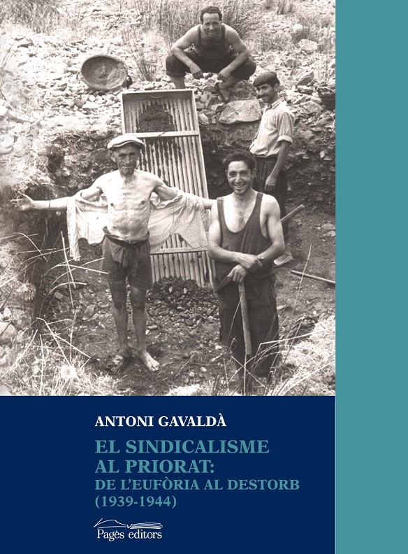 EL SINDICALISME AL PRIORAT: DE L'EUFÒRIA AL DESTORB (1939-1944) | 9788499753157 | GAVALDÀ TORRENTS, ANTONI | Galatea Llibres | Llibreria online de Reus, Tarragona | Comprar llibres en català i castellà online