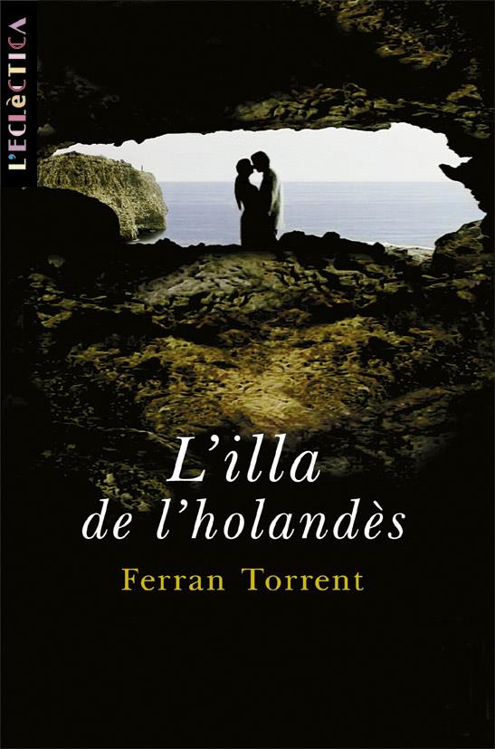 ILLA DE L'HOLANDES, L' | 9788476604366 | TORRENT, FERRAN | Galatea Llibres | Llibreria online de Reus, Tarragona | Comprar llibres en català i castellà online