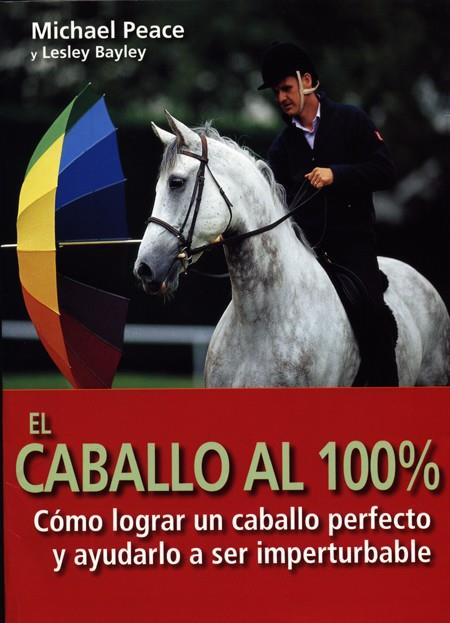 CABALLO AL 100%, EL | 9788495376497 | PEACE, MICHAEL/BAYLEY, LESLEY | Galatea Llibres | Librería online de Reus, Tarragona | Comprar libros en catalán y castellano online