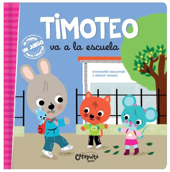 TIMOTEO VA A LA ESCUELA | 9789876378444 | LOS EDITORES DE CATAPULTA | Galatea Llibres | Llibreria online de Reus, Tarragona | Comprar llibres en català i castellà online