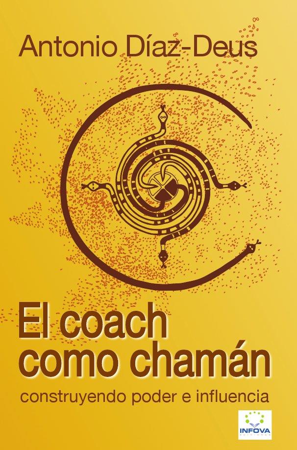 COACH COMO CHAMÁN, EL : CONSTRUYENDO PODER E INFLUENCIA | 9788461463374 | DÍAZ-DEUS FERNÁNDEZ, ANTONIO | Galatea Llibres | Llibreria online de Reus, Tarragona | Comprar llibres en català i castellà online