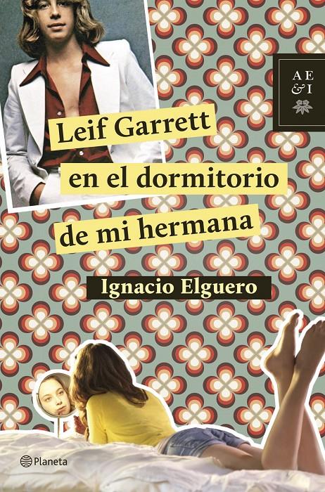 LEIF GARRETT EN EL DORMITORIO DE MI HERMANA | 9788408124726 | ELGUERO, IGNACIO | Galatea Llibres | Llibreria online de Reus, Tarragona | Comprar llibres en català i castellà online