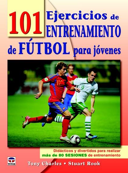 101 EJERCICIOS DE ENTRENAMIENTO DE FÚTBOL PARA JÓVENES | 9788479029050 | CHARLES, TONY/COOK, STUART | Galatea Llibres | Llibreria online de Reus, Tarragona | Comprar llibres en català i castellà online