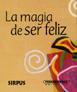 MAGIA DE SER FELIZ, LA | 9788496483156 | Galatea Llibres | Llibreria online de Reus, Tarragona | Comprar llibres en català i castellà online