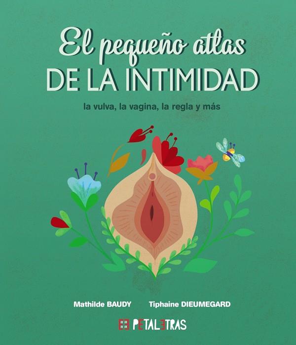 EL PEQUEÑO ATLAS DE LA INTIMIDAD. CHICAS | 9788419893024 | BAUDY, MATHILDE/DIEUMEGARD, TIPHAINE | Galatea Llibres | Llibreria online de Reus, Tarragona | Comprar llibres en català i castellà online