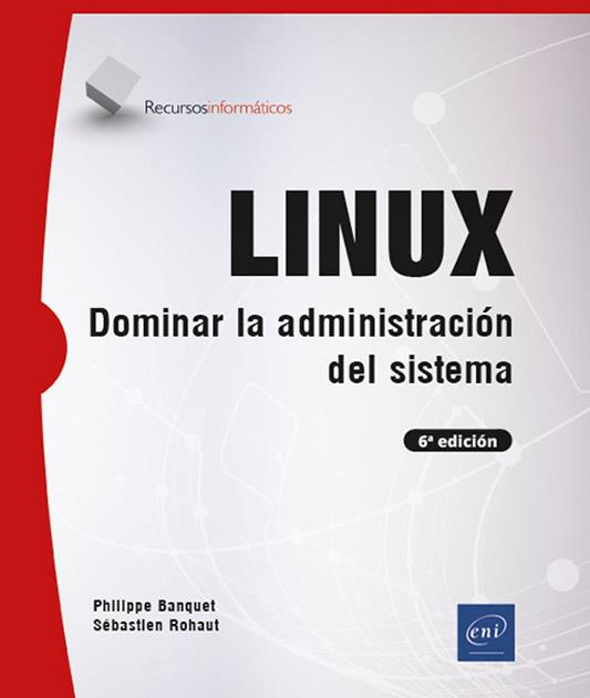 LINUX 6º EDICION | 9782409046926 | ROHAUT, SÉBASTIEN/BANQUET, PHILIPPE | Galatea Llibres | Llibreria online de Reus, Tarragona | Comprar llibres en català i castellà online