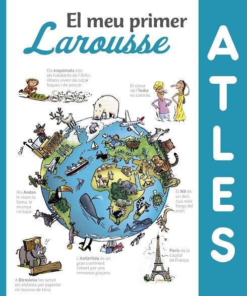 EL MEU PRIMER ATLES LAROUSSE | 9788416984411 | LAROUSSE EDITORIAL | Galatea Llibres | Llibreria online de Reus, Tarragona | Comprar llibres en català i castellà online