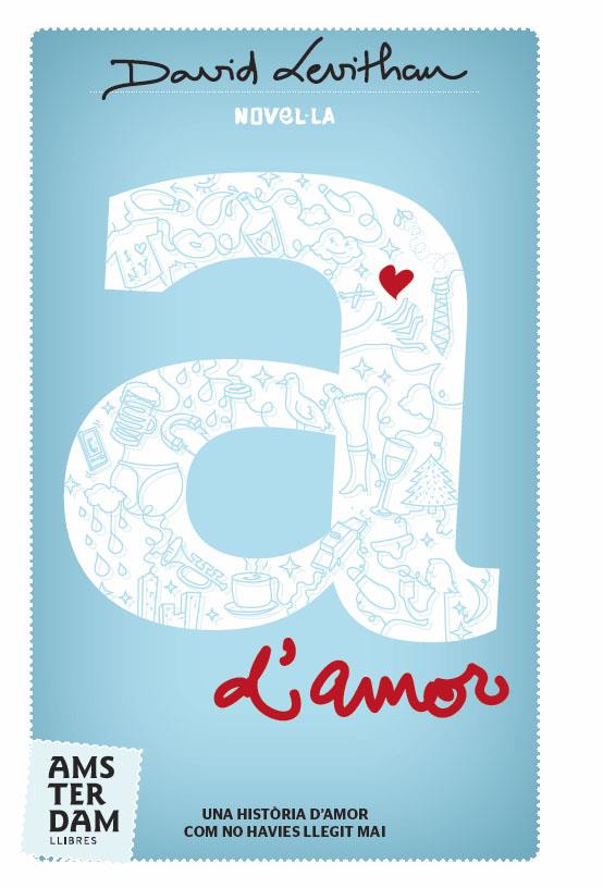 A D'AMOR | 9788492941605 | LEVITHAN, DAVID | Galatea Llibres | Librería online de Reus, Tarragona | Comprar libros en catalán y castellano online