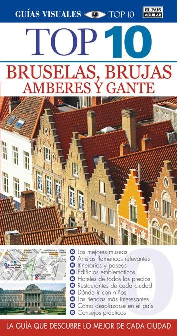 BRUSELAS, BRUJAS, AMBERES Y GANTE TOP 10 2014 GUIA VISUAL | 9788403513426 | VARIOS AUTORES | Galatea Llibres | Llibreria online de Reus, Tarragona | Comprar llibres en català i castellà online