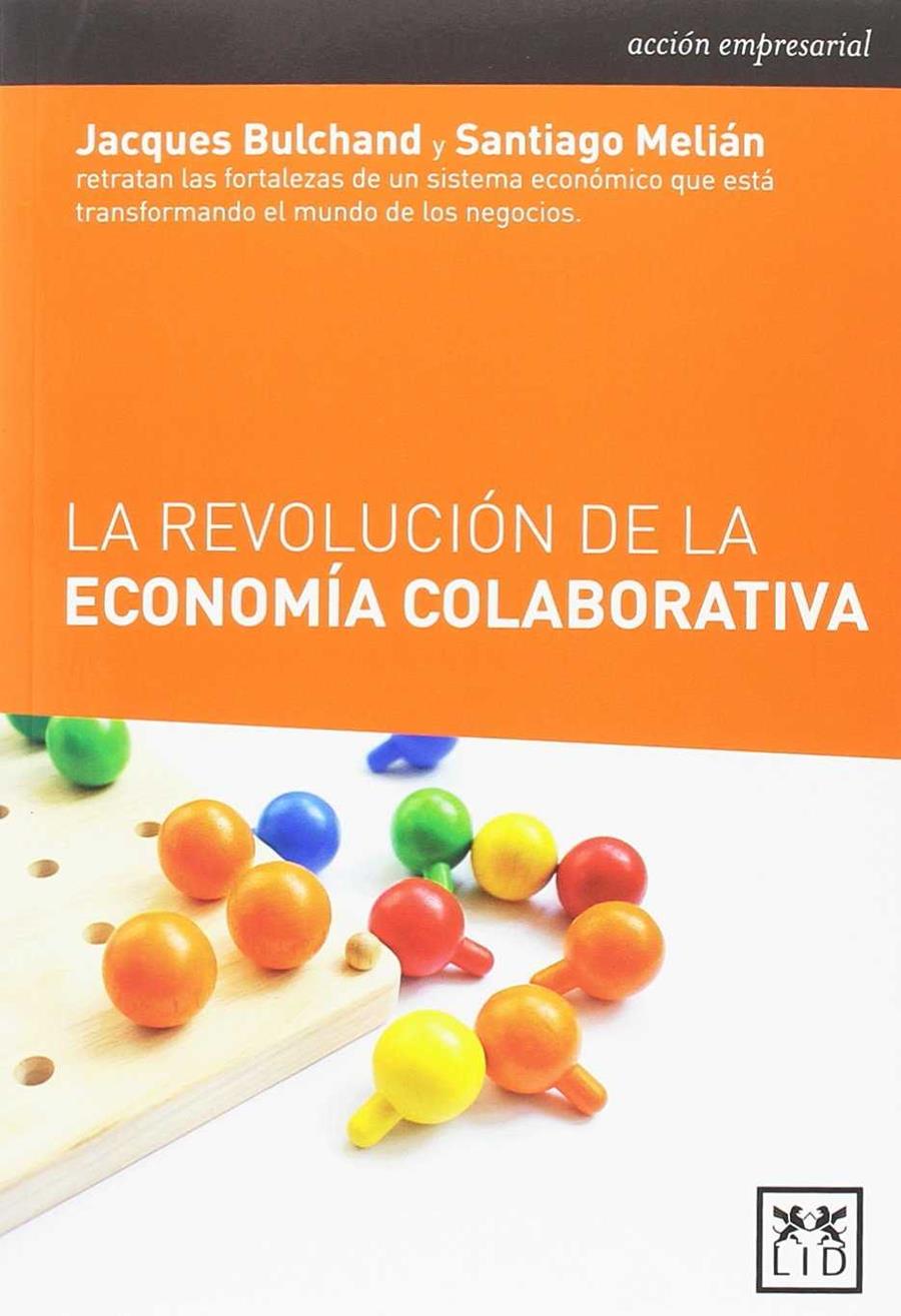 LA REVOLUCIóN DE LA ECONOMíA COLABORATIVA | 9788416894321 | BULCHAND-GIDUMAL, JACQUES/MELIáN GONZáLEZ, SANTAIGO | Galatea Llibres | Llibreria online de Reus, Tarragona | Comprar llibres en català i castellà online