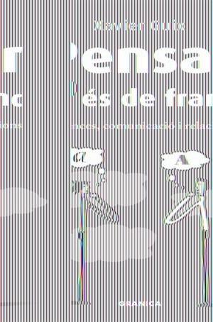 PENSAR NO ÉS DE FRANC | 9788483581445 | GUIX, XAVIER | Galatea Llibres | Librería online de Reus, Tarragona | Comprar libros en catalán y castellano online