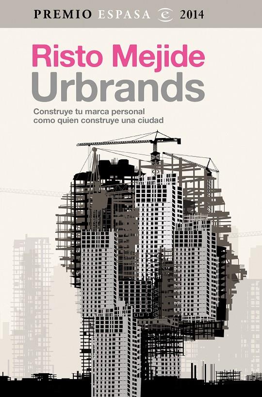 URBRANDS. CONSTRUYE TU MARCA PERSONAL COMO QUIEN CONSTRUYE UNA CIUDAD | 9788467042993 | MEJIDE, RISTO | Galatea Llibres | Librería online de Reus, Tarragona | Comprar libros en catalán y castellano online