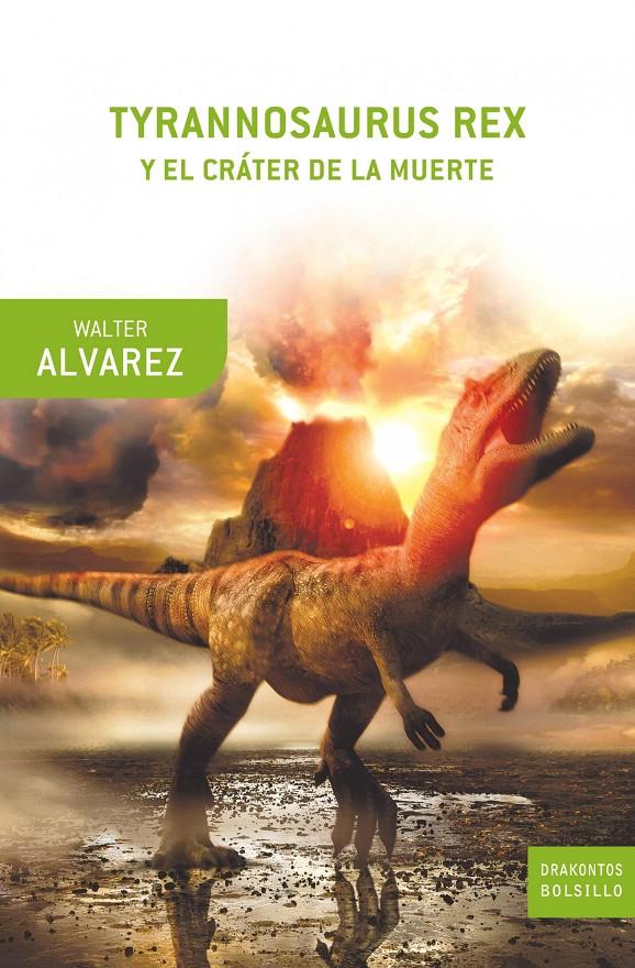 TYRANNOSAURUS REX Y EL CRATER DE LA MUERTE | 9788498920130 | ALVAREZ, WALTER | Galatea Llibres | Llibreria online de Reus, Tarragona | Comprar llibres en català i castellà online