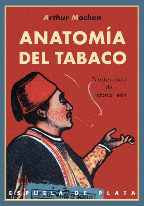 ANATOMÍA DEL TABACO | 9788496956971 | MACHEN, ARTHUR. | Galatea Llibres | Llibreria online de Reus, Tarragona | Comprar llibres en català i castellà online