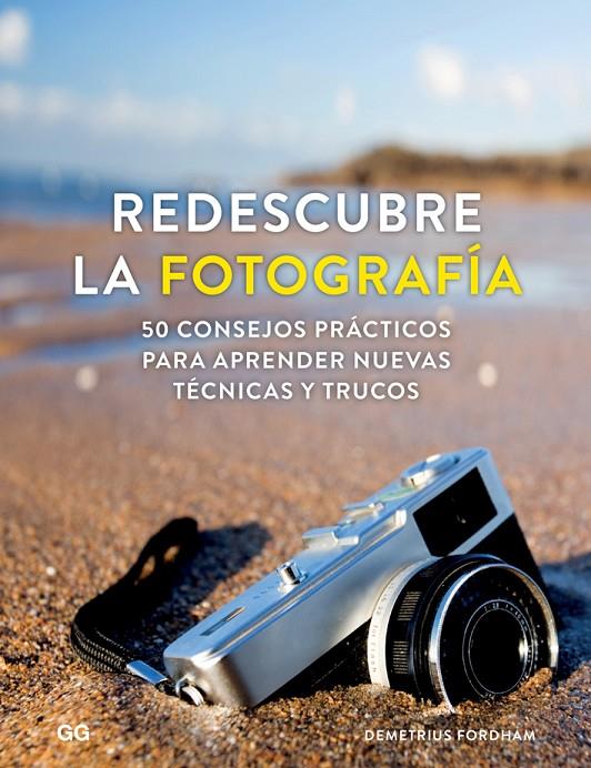 REDESCUBRE LA FOTOGRAFíA | 9788425230745 | FORDHAM, DEMETRIUS | Galatea Llibres | Llibreria online de Reus, Tarragona | Comprar llibres en català i castellà online