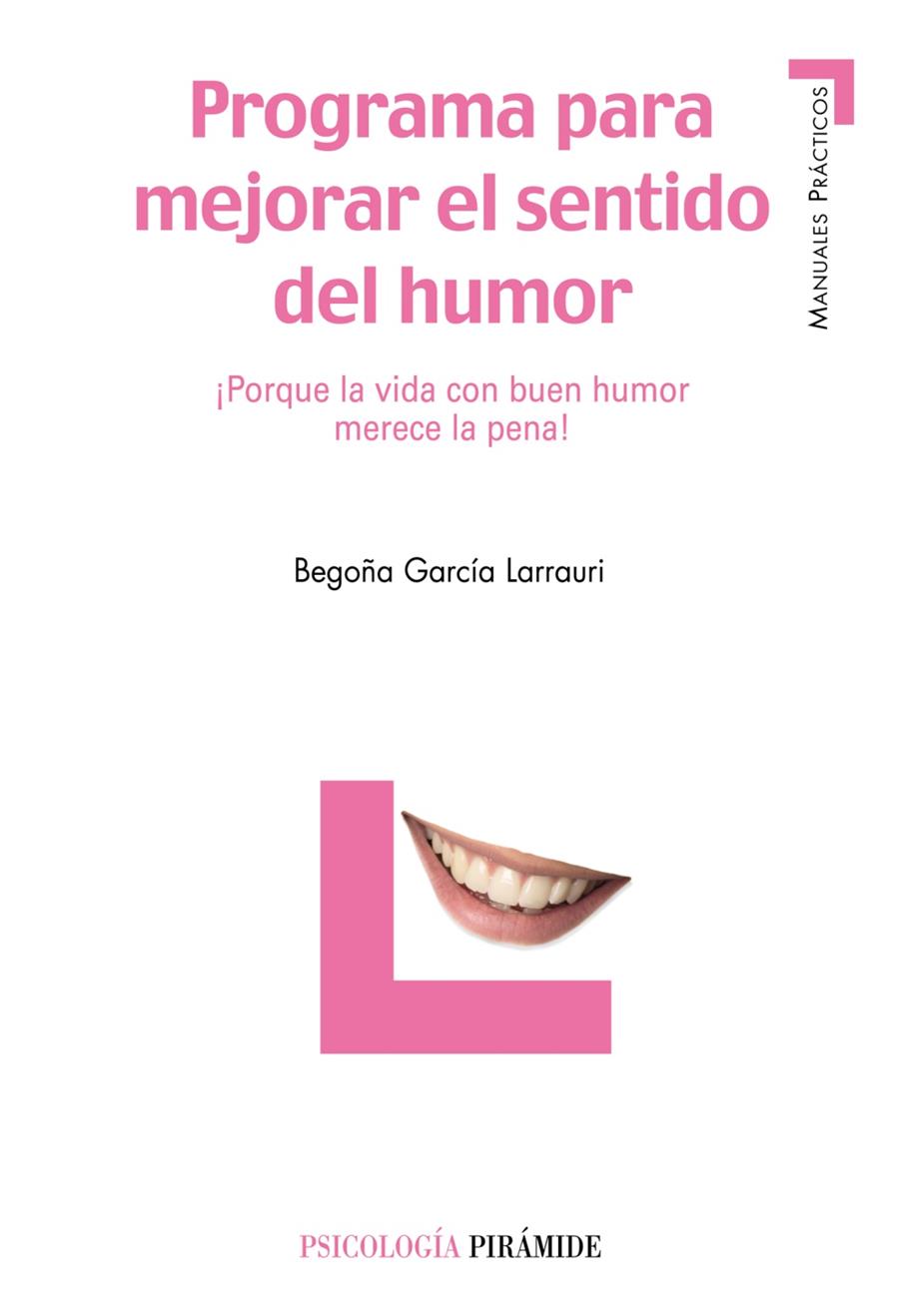 PROGRAMA PARA MEJORAR EL SENTIDO DEL HUMOR : ¡PORQUE LA VIDA | 9788436820492 | GARCIA LARRAURI, BEGOÑA | Galatea Llibres | Llibreria online de Reus, Tarragona | Comprar llibres en català i castellà online