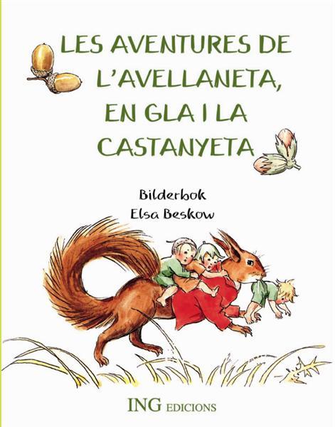 AVENTURES DE L'AVELLANETA, EN GLA Y LA CASTANYETA, LES | 9788489825406 | BILDEBOK I ELSA BESKOW | Galatea Llibres | Librería online de Reus, Tarragona | Comprar libros en catalán y castellano online