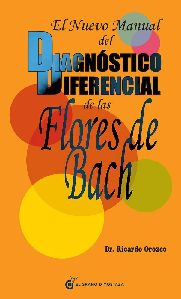 NUEVO MANUAL DEL DIAGNOSTICO DIFERENCIAL DE LAS FLORES DE BACH | 9788493809164 | OROZCO, RICARDO | Galatea Llibres | Librería online de Reus, Tarragona | Comprar libros en catalán y castellano online