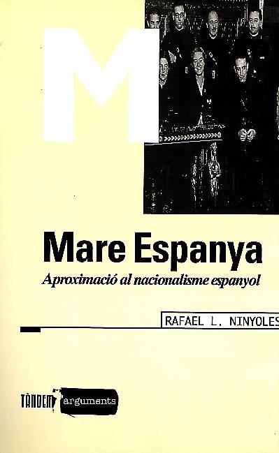 MARE ESPANYA | 9788481312034 | NINYOLES, RAFAELL. | Galatea Llibres | Librería online de Reus, Tarragona | Comprar libros en catalán y castellano online