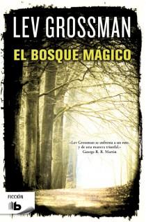 EL BOSQUE MÁGICO (LOS MAGOS 2) | 9788498728101 | GROSSMAN, LEV | Galatea Llibres | Librería online de Reus, Tarragona | Comprar libros en catalán y castellano online