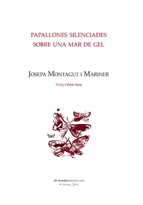 PAPALLONES SILENCIADES SOBRE UNA MAR DE GEL | 9788415896845 | MONTAGUT MARINER, JOSEPA | Galatea Llibres | Llibreria online de Reus, Tarragona | Comprar llibres en català i castellà online