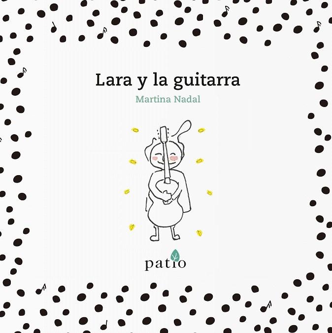 LARA Y LA GUITARRA | 9788417376178 | NADAL, MARTINA | Galatea Llibres | Llibreria online de Reus, Tarragona | Comprar llibres en català i castellà online