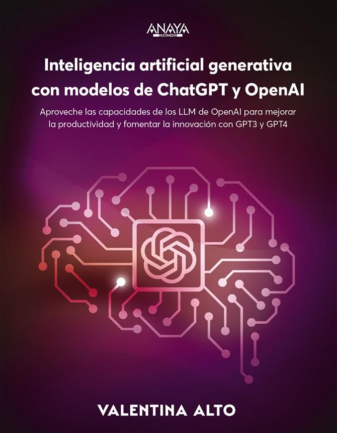 INTELIGENCIA ARTIFICIAL GENERATIVA CON MODELOS DE CHATGPT Y OPENAI | 9788441548961 | ALTO, VALENTINA | Galatea Llibres | Llibreria online de Reus, Tarragona | Comprar llibres en català i castellà online