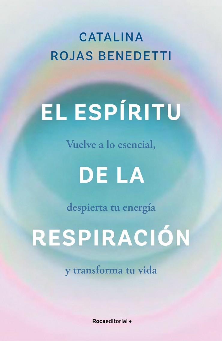 EL ESPÍRITU DE LA RESPIRACIÓN | 9788419965066 | ROJAS BENEDETTI, CATALINA | Galatea Llibres | Llibreria online de Reus, Tarragona | Comprar llibres en català i castellà online