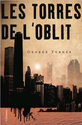 TORRES DE L'OBLIT, LES | 9788466408417 | TURNER, GEORGE | Galatea Llibres | Librería online de Reus, Tarragona | Comprar libros en catalán y castellano online