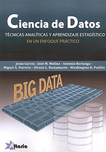 CIENCIA DE DATOS. TÉCNICAS ANALÍTICAS Y APRENDIZAJE ESTADÍSTICO EN UN ENFOQUE PRÁCTICO | 9788494731969 | VV.AA. | Galatea Llibres | Llibreria online de Reus, Tarragona | Comprar llibres en català i castellà online