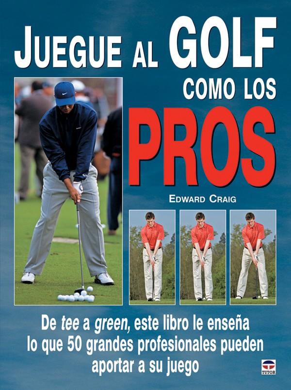 JUEGUE AL GOLF COMO LOS PROS | 9788479026875 | CRAIG, EDWARD | Galatea Llibres | Llibreria online de Reus, Tarragona | Comprar llibres en català i castellà online