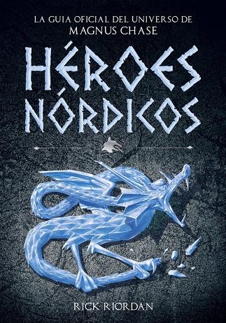 HÉROES NÓRDICOS. LA GUÍA OFICIAL DEL UNIVERSO DE MAGNUS CHASE | 9788490437919 | RIORDAN, RICK | Galatea Llibres | Llibreria online de Reus, Tarragona | Comprar llibres en català i castellà online